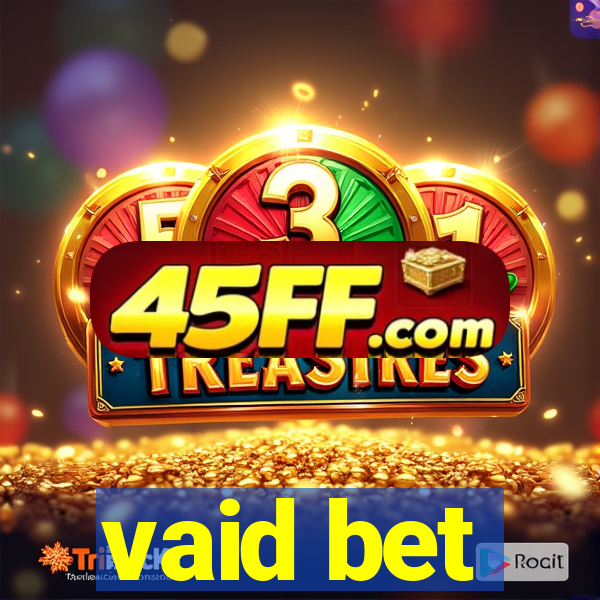 vaid bet